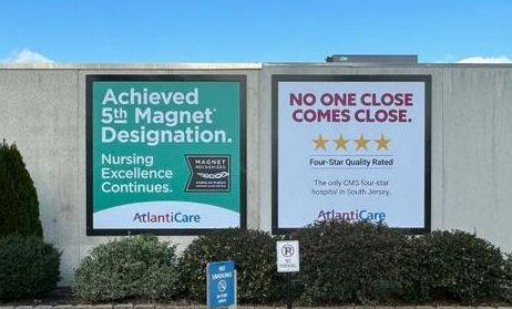 Lind BannerFrame Classic for two billboards for AtlantiCare with the top ad stating that they achieved 5th magnet designation as nursing excellence continues and the other billboard states that no one close comes close at AtlantiCare is the only CMS four-star hospital in South Jersey.